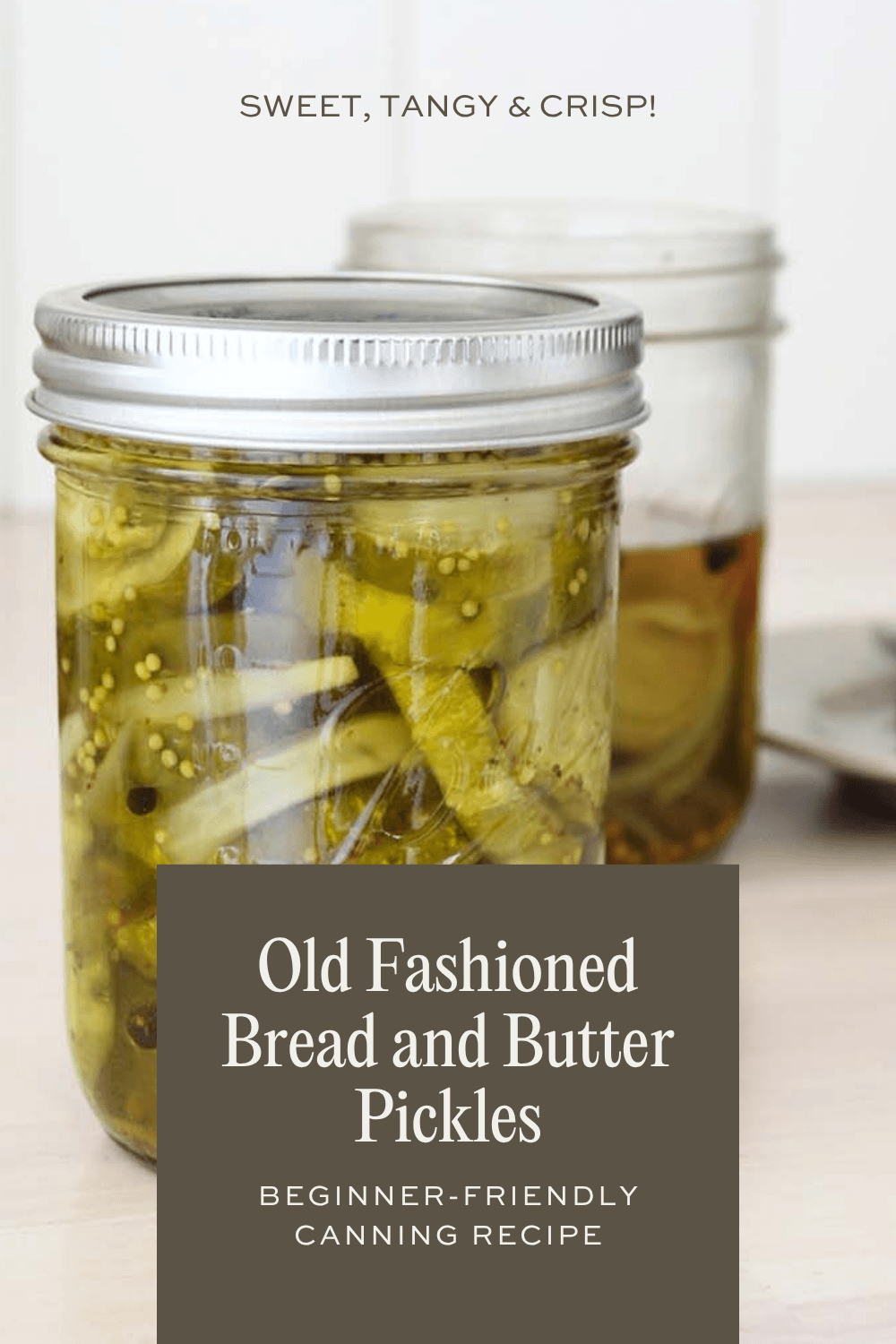 Old Fashioned Bread and Butter Pickle Canning Recipe for sweet, tangy and crisp pickles every time