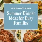 4 Easy Summer Dinner Ideas for Busy Families Pinterest pin